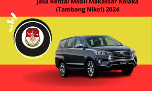 Jasa Rental Mobil Makassar Kolaka (Tambang Nikel) 2024